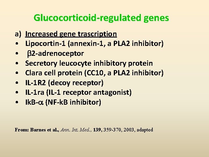 Glucocorticoid-regulated genes a) • • Increased gene trascription Lipocortin-1 (annexin-1, a PLA 2 inhibitor)