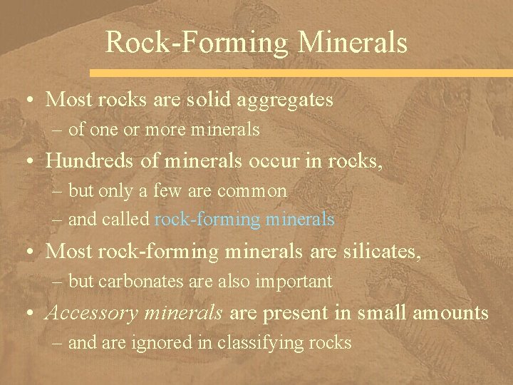 Rock-Forming Minerals • Most rocks are solid aggregates – of one or more minerals