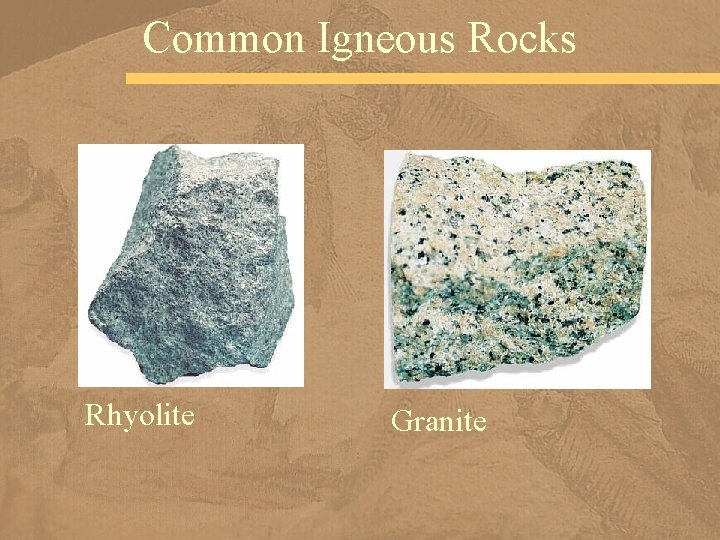 Common Igneous Rocks Rhyolite Granite 
