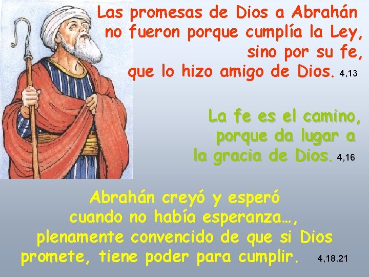 Las promesas de Dios a Abrahán no fueron porque cumplía la Ley, sino por