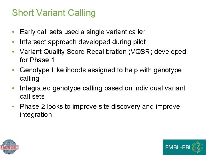 Short Variant Calling • Early call sets used a single variant caller • Intersect Short Variant Calling • Early call sets used a single variant caller • Intersect
