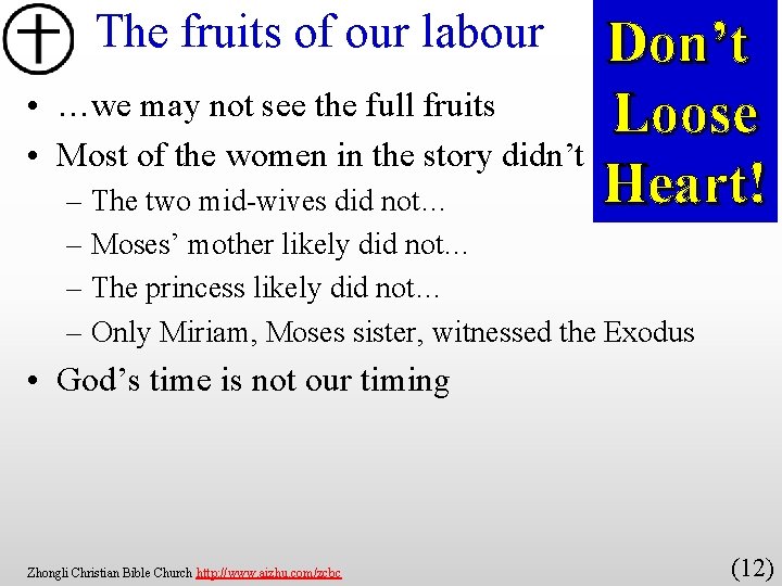 The fruits of our labour Don’t • …we may not see the full fruits