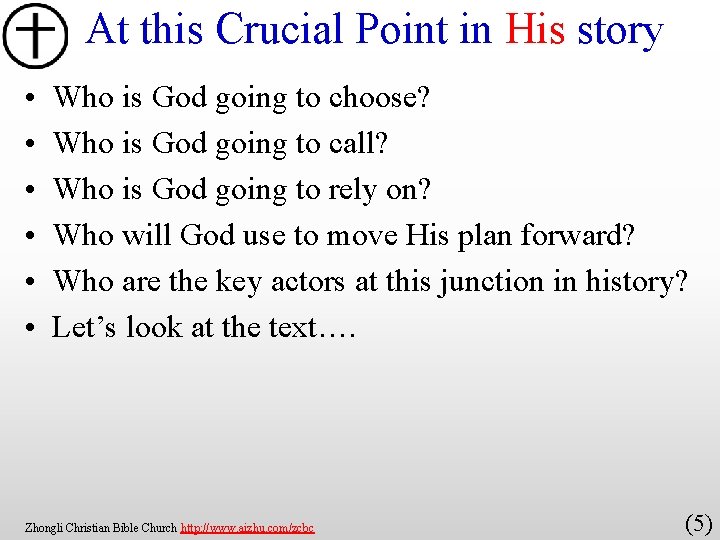 At this Crucial Point in His story • • • Who is God going