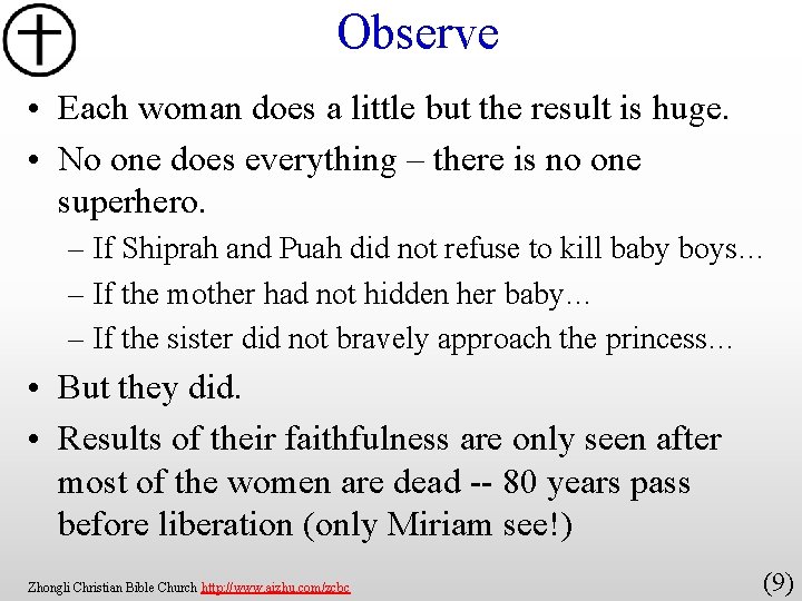 Observe • Each woman does a little but the result is huge. • No