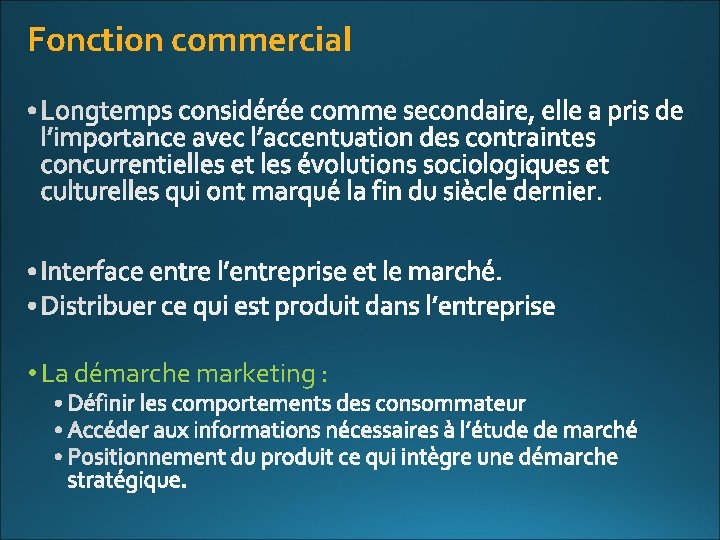 Fonction commercial • La démarche marketing : 