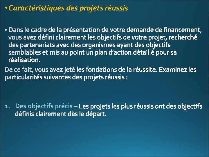  • Caractéristiques des projets réussis 1. Des objectifs précis 