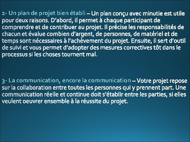 2 - Un plan de projet bien établi 3 - La communication, encore la