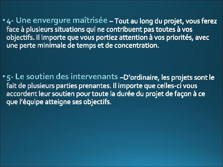  • 4 - Une envergure maîtrisée • 5 - Le soutien des intervenants