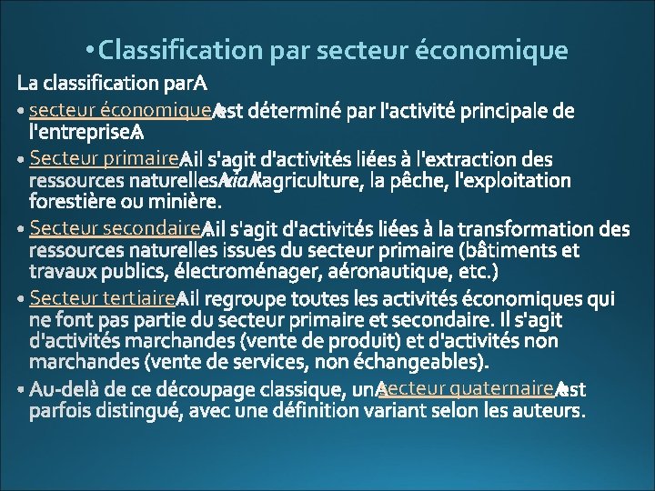  • Classification par secteur économique Secteur primaire Secteur secondaire Secteur tertiaire secteur quaternaire