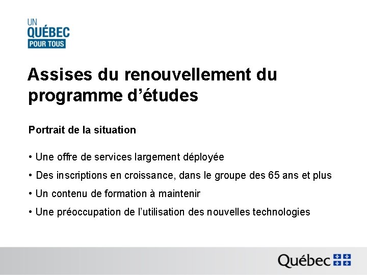 Assises du renouvellement du programme d’études Portrait de la situation • Une offre de