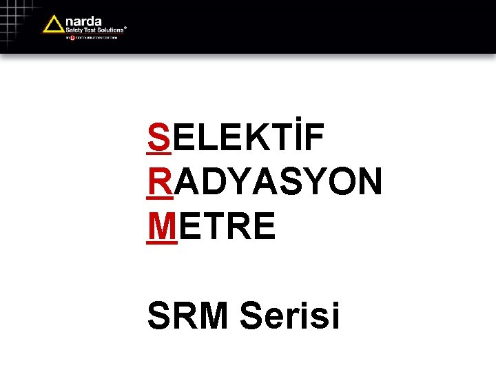 SELEKTİF RADYASYON METRE SRM Serisi 