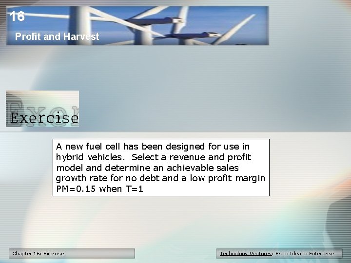 16 Profit and Harvest A new fuel cell has been designed for use in