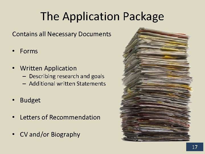 The Application Package Contains all Necessary Documents • Forms • Written Application – Describing