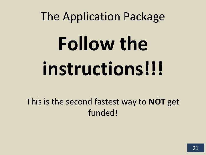 The Application Package Follow the instructions!!! This is the second fastest way to NOT