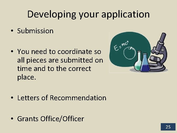 Developing your application • Submission • You need to coordinate so all pieces are