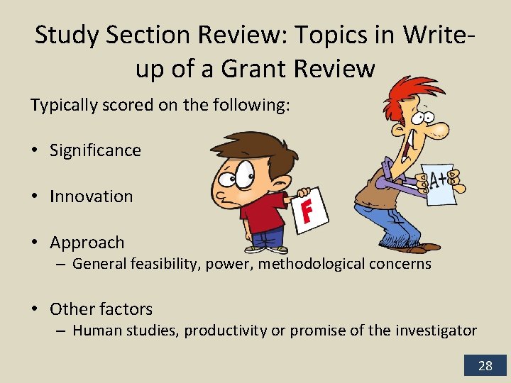 Study Section Review: Topics in Writeup of a Grant Review Typically scored on the