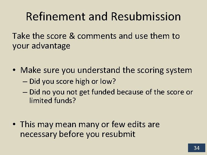 Refinement and Resubmission Take the score & comments and use them to your advantage
