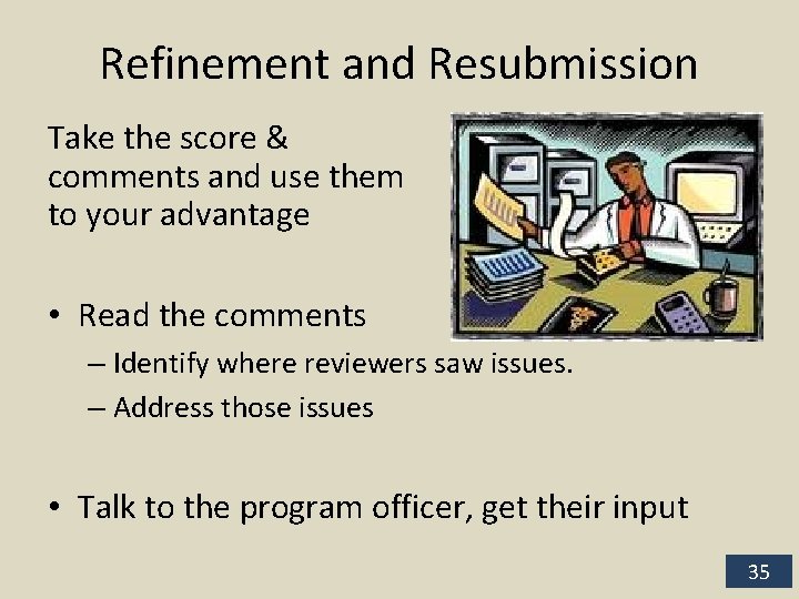 Refinement and Resubmission Take the score & comments and use them to your advantage
