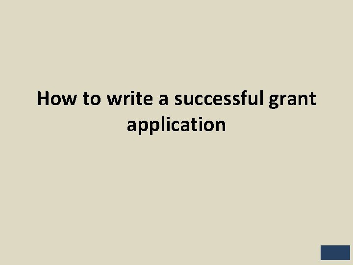 How to write a successful grant application 