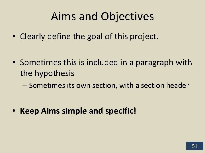 Aims and Objectives • Clearly define the goal of this project. • Sometimes this