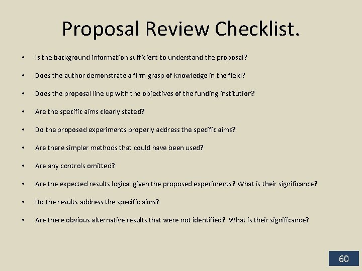 Proposal Review Checklist. • Is the background information sufficient to understand the proposal? •