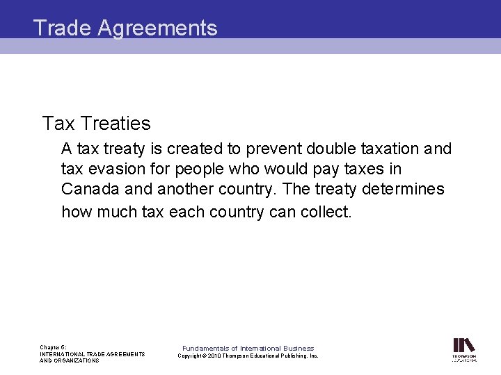 Trade Agreements Tax Treaties A tax treaty is created to prevent double taxation and