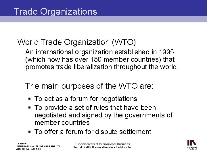 Trade Organizations World Trade Organization (WTO) An international organization established in 1995 (which now