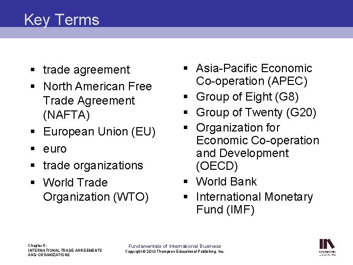 Key Terms § trade agreement § North American Free Trade Agreement (NAFTA) § European