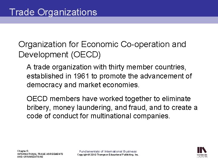Trade Organizations Organization for Economic Co-operation and Development (OECD) A trade organization with thirty