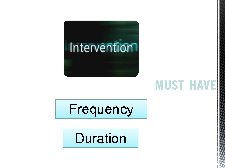 Frequency Duration 