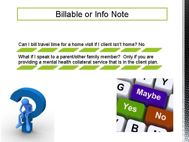 Billable or Info Note Can I bill travel time for a home visit if