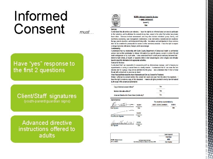 Informed Consent Have “yes” response to the first 2 questions Client/Staff signatures (youth-parent/guardian signs)