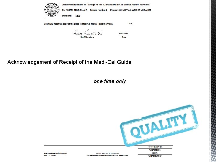 Acknowledgement of Receipt of the Medi-Cal Guide one time only 
