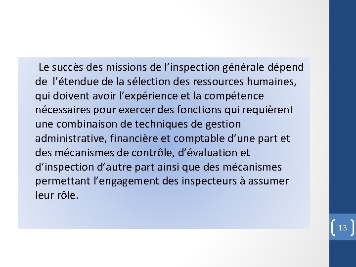 Le succès des missions de l’inspection générale dépend de l’étendue de la sélection des