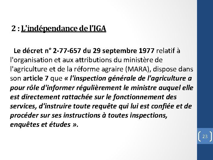 2 : L'indépendance de l'IGA Le décret n° 2 -77 -657 du 29 septembre