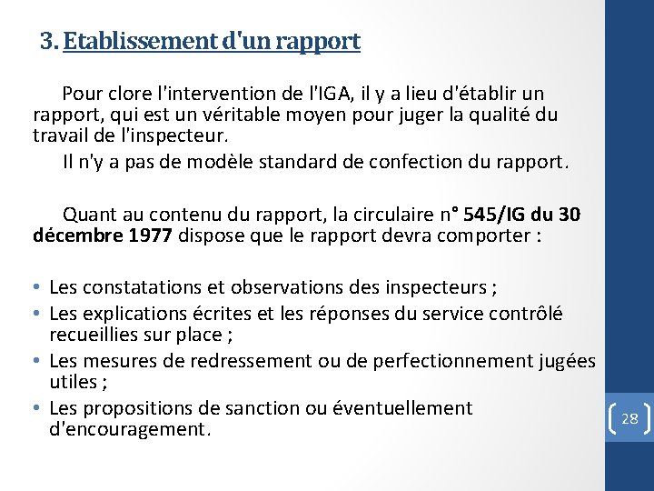 3. Etablissement d'un rapport Pour clore l'intervention de l'IGA, il y a lieu d'établir