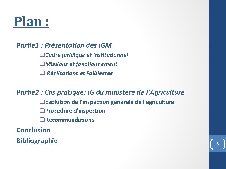 Plan : Partie 1 : Présentation des IGM q. Cadre juridique et institutionnel q.