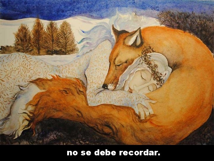 no se debe recordar. 