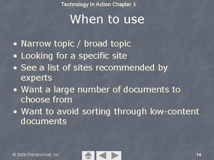 Technology In Action Chapter 3 When to use • Narrow topic / broad topic