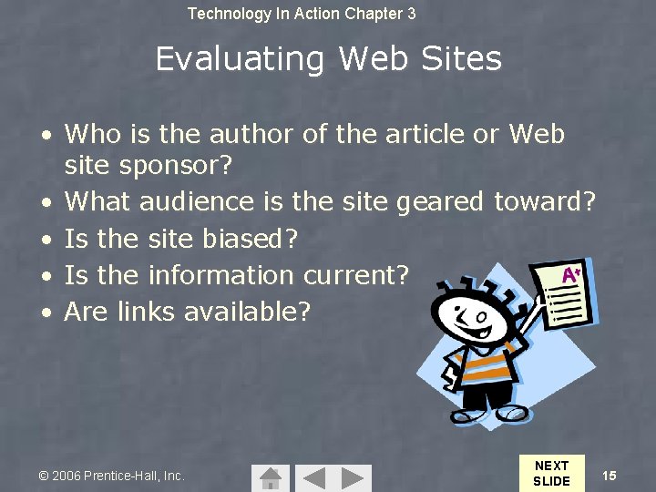 Technology In Action Chapter 3 Evaluating Web Sites • Who is the author of