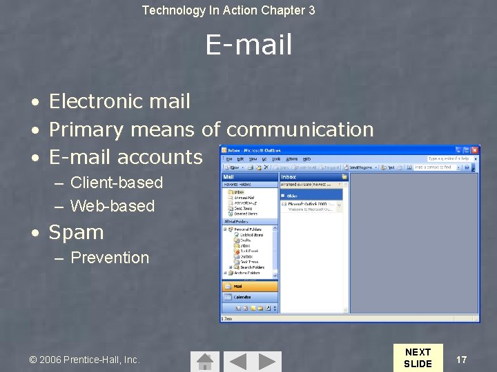 Technology In Action Chapter 3 E-mail • Electronic mail • Primary means of communication