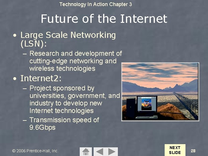 Technology In Action Chapter 3 Future of the Internet • Large Scale Networking (LSN):