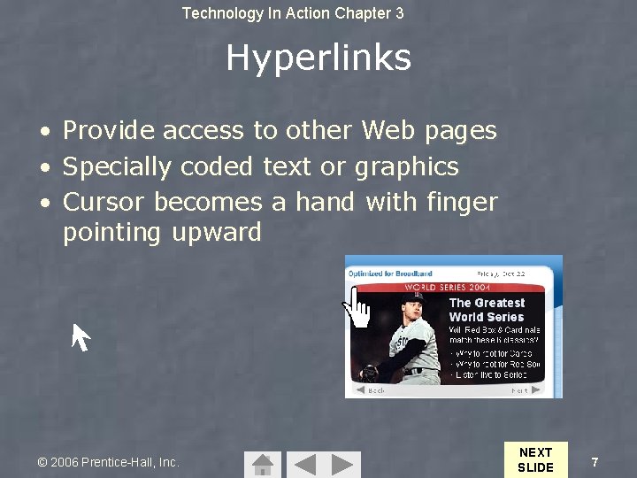 Technology In Action Chapter 3 Hyperlinks • Provide access to other Web pages •