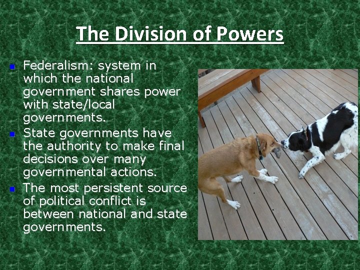 The Division of Powers n n n Federalism: system in which the national government