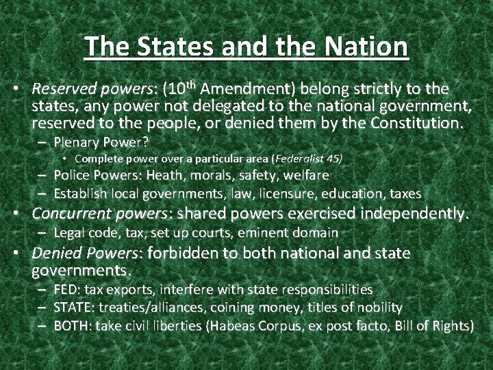 The States and the Nation • Reserved powers: (10 th Amendment) belong strictly to