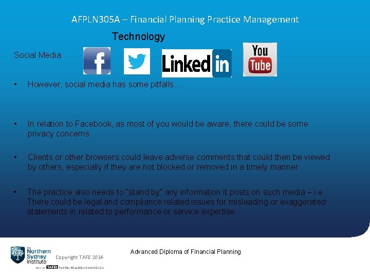 AFPLN 305 A – Financial Planning Practice Management Technology Social Media • However, social