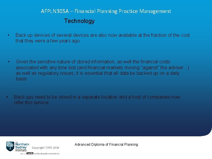 AFPLN 305 A – Financial Planning Practice Management Technology • Back up devices of