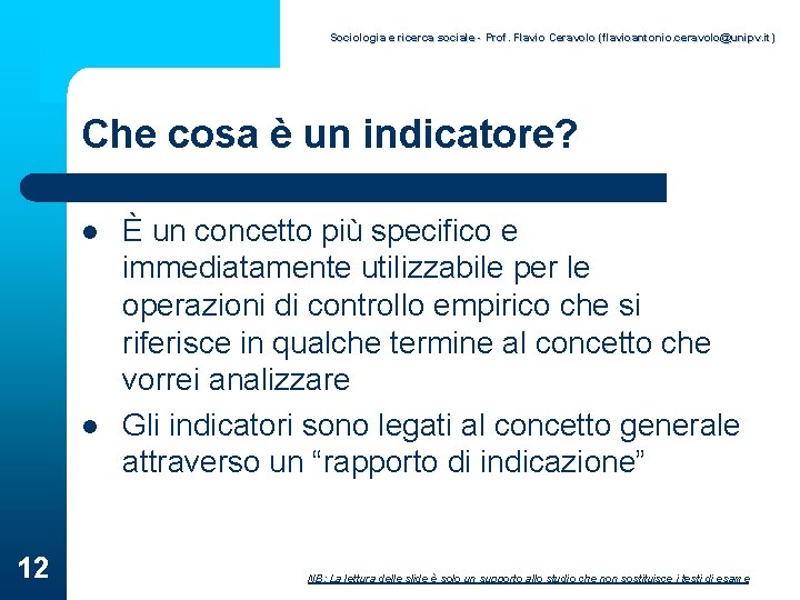 Sociologia e ricerca sociale - Prof. Flavio Ceravolo (flavioantonio. ceravolo@unipv. it) Che cosa è