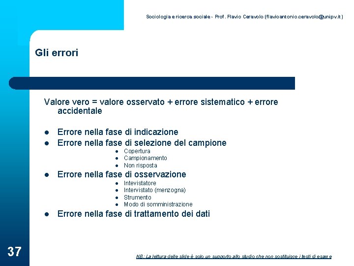 Sociologia e ricerca sociale - Prof. Flavio Ceravolo (flavioantonio. ceravolo@unipv. it) Gli errori Valore