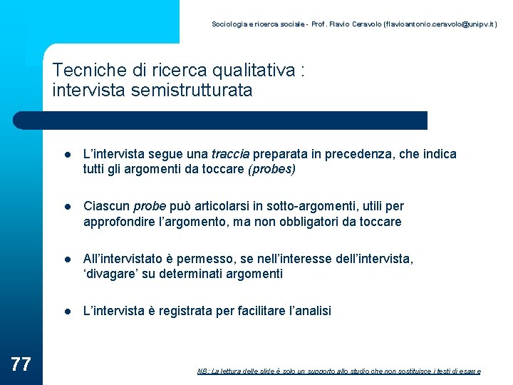 Sociologia e ricerca sociale - Prof. Flavio Ceravolo (flavioantonio. ceravolo@unipv. it) Tecniche di ricerca